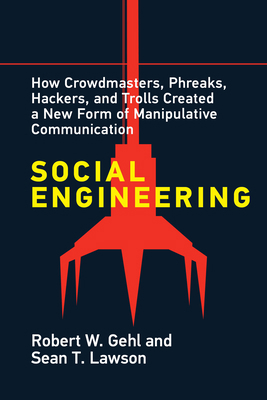 Social Engineering: How Crowdmasters, Phreaks, ... 0262543451 Book Cover