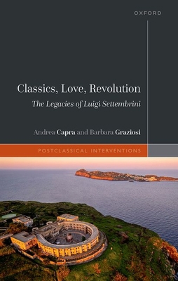 Classics, Love, Revolution: The Legacies of Lui... 0198865449 Book Cover
