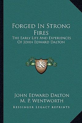 Forged In Strong Fires: The Early Life And Expe... 1163194522 Book Cover