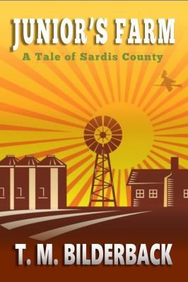 Junior's Farm - A Tale Of Sardis County 1732041865 Book Cover
