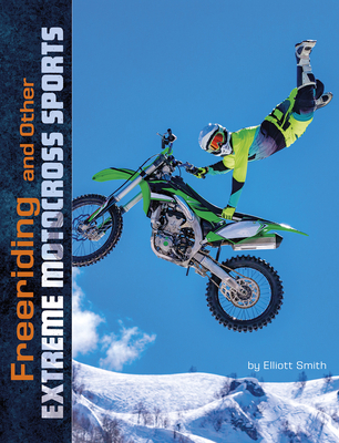 Freeriding and Other Extreme Motocross Sports 1543590039 Book Cover