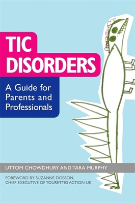Tic Disorders: A Guide for Parents and Professi... 1849050619 Book Cover