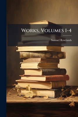 Works, Volumes 1-4 1279871989 Book Cover