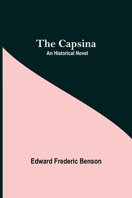 The Capsina; An Historical Novel 9354594867 Book Cover