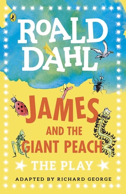 James and the Giant Peach: The Play 0141374292 Book Cover