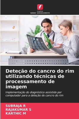 Deteção do cancro do rim utilizando técnicas de... [Portuguese] 6208144914 Book Cover