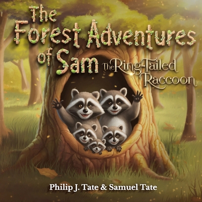 The Forest Adventures of Sam the Ring-Tailed Ra... B0F35MY7P1 Book Cover