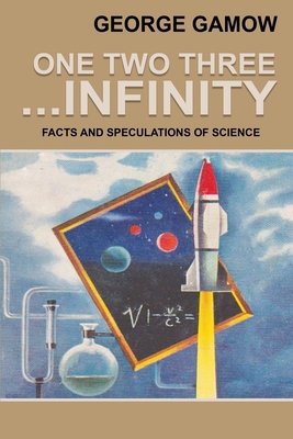 One Two Three . . . Infinity: Facts and Specula... 7141182128 Book Cover