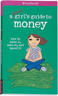 A Smart Girl's Guide to Money: How to Make It, ... 1417731931 Book Cover