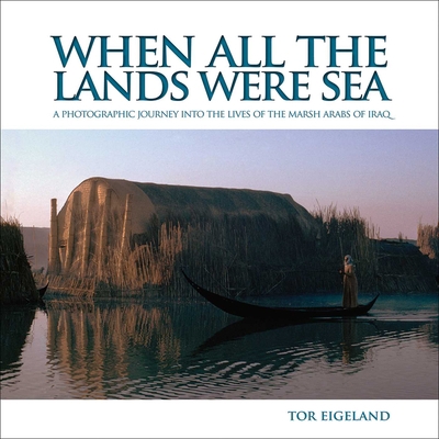 When All the Lands Were Sea: A Photographic Jou... 1566569826 Book Cover