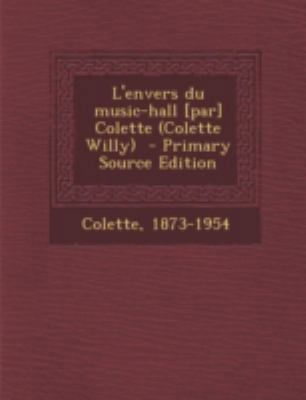 L'Envers Du Music-Hall [Par] Colette (Colette W... [French] 1294769529 Book Cover