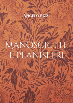 Manoscritti e planisferi [Italian] 2322268992 Book Cover