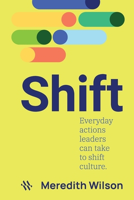 Shift: Everyday actions leaders can take to shi... 0645866709 Book Cover