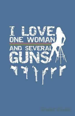 I Love One Women and Several Guns Sheet Music 1090443455 Book Cover