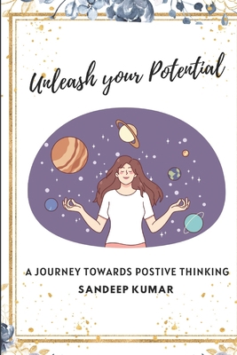 "Unleash Your Potential": A Journey to Positive... B0CHLC1XHN Book Cover