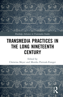 Transmedia Practices in the Long Nineteenth Cen... 1032110945 Book Cover