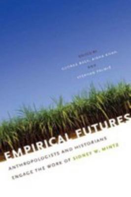 Empirical Futures: Anthropologists and Historia... 1469604558 Book Cover