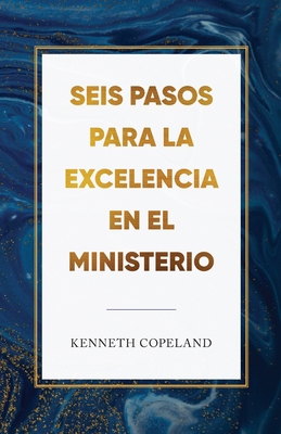 Seis pasos para la excelencia en el ministerio:... [Spanish] 1575621908 Book Cover