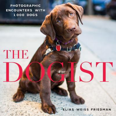 The Dogist: Photographic Encounters with 1,000 ... 1579656714 Book Cover