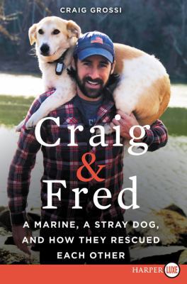 Craig & Fred: A Marine, a Stray Dog, and How Th... [Large Print] 0062695320 Book Cover
