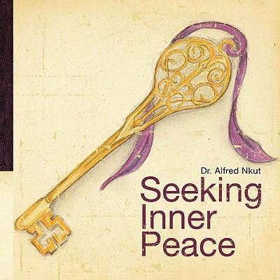 Seeking Inner Peace 1452033218 Book Cover