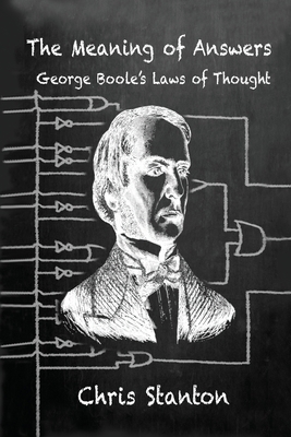 The Meaning of Answers, George Boole's Laws of ... B0BDNFCHK9 Book Cover