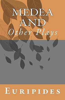 Medea and Other Plays 1452843058 Book Cover