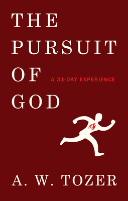 The Pursuit of God: A 31-Day Experience 0802421954 Book Cover