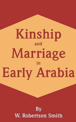 Kinship and Marriage in Early Arabia 0898754879 Book Cover