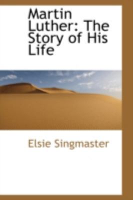 Martin Luther: The Story of His Life 111305980X Book Cover