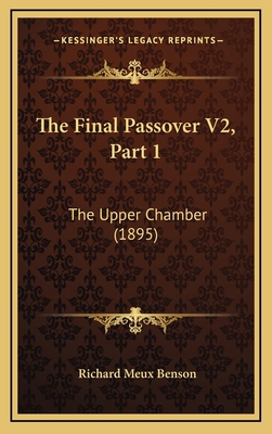 The Final Passover V2, Part 1: The Upper Chambe... 1165869659 Book Cover