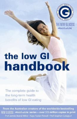 The Low GI Handbook: The Complete New Glucose R... 0733622879 Book Cover