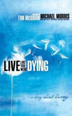 Live Like You Were Dying: A Story about Living 1595548297 Book Cover