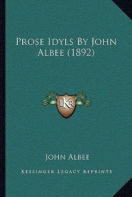 Prose Idyls By John Albee (1892) 1164865021 Book Cover