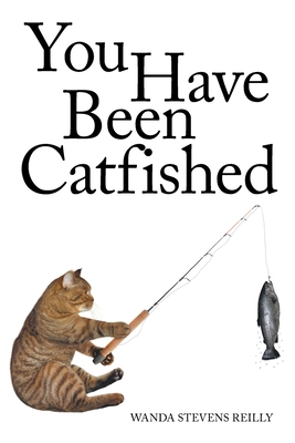 You Have Been Catfished B0C6G8YNLW Book Cover