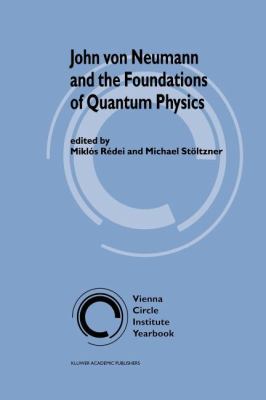 John Von Neumann and the Foundations of Quantum... 9048156513 Book Cover