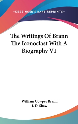 The Writings of Brann the Iconoclast with a Bio... 0548072345 Book Cover