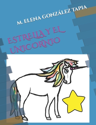 Estrella Y El Unicornio [Spanish] B09YPNN3BQ Book Cover