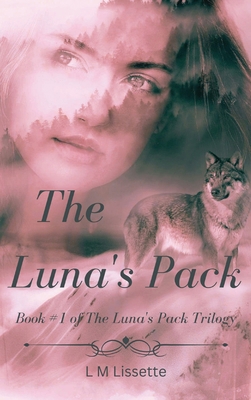 The Luna's Pack: Book #1 of The Luna's Pack Tri... B0CFCJ69CQ Book Cover