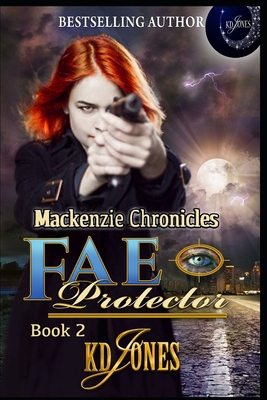 Fae Protector: Book 2 in Mackenzie Chronicles S... B086Y5N1CY Book Cover