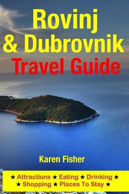 Rovinj & Dubrovnik Travel Guide: Attractions, E... 1500525707 Book Cover