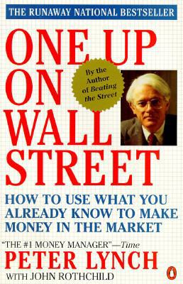 One up on Wall Street: How to Use What You Alre... 0140127925 Book Cover