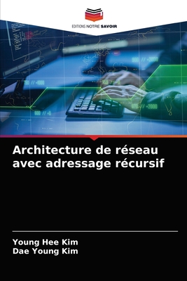 Architecture de réseau avec adressage récursif [French] 6203399388 Book Cover