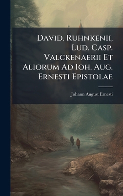David. Ruhnkenii, Lud. Casp. Valckenaerii Et Al... [Latin] 1023789124 Book Cover