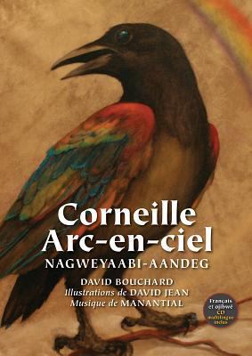 Cornielle Arc-En-Ciel: Nagweyaabi-Aandeg [French] 0889954631 Book Cover