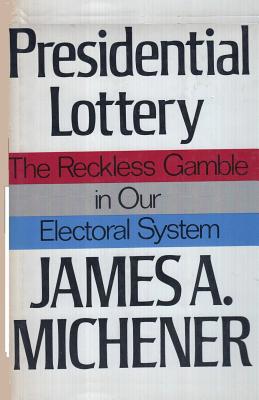 Presidential Lottery The Reckless Gamble in our... 4871879453 Book Cover