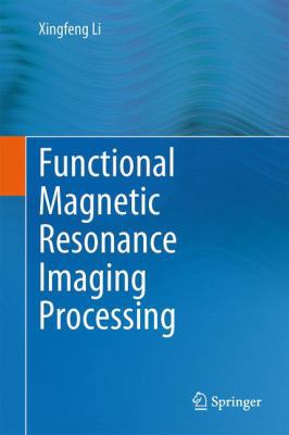 Functional Magnetic Resonance Imaging Processing 9400773013 Book Cover