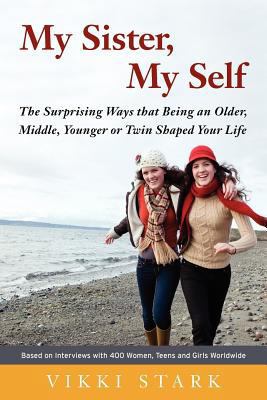 My Sister, My Self: The Surprising Ways That Be... 0986472123 Book Cover