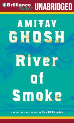 River of Smoke (Ibis Trilogy, 2) 1423373839 Book Cover