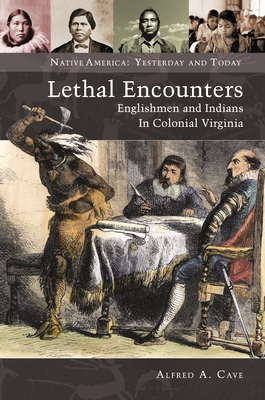 Lethal Encounters: Englishmen and Indians in Co... 0313393354 Book Cover